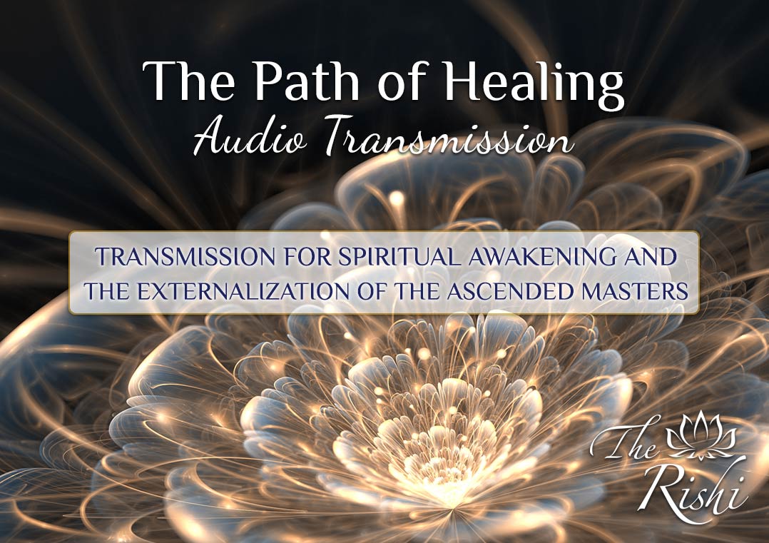 The Rishi - Transmission for Spiritual Awakening and the Externalization of the Ascended Masters